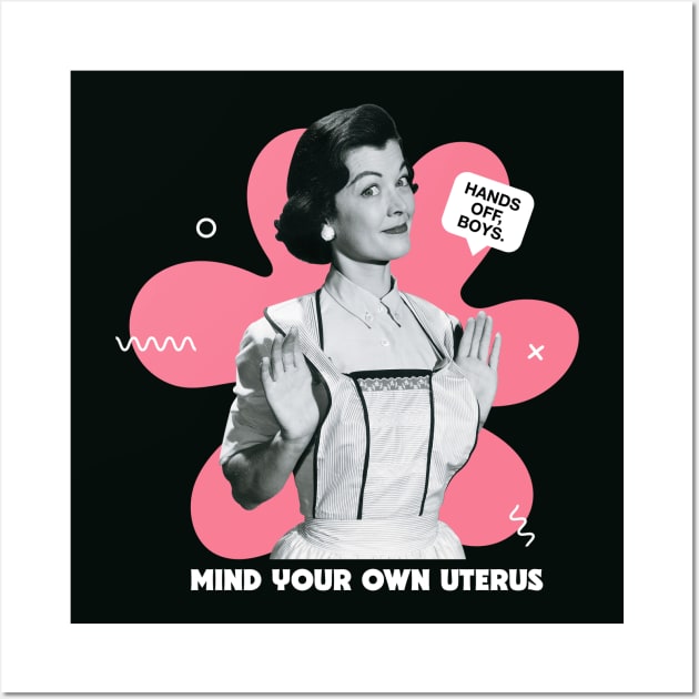 Vintage Housewife Mind Your Own Uterus // Funny Collage Pro Choice Wall Art by SLAG_Creative